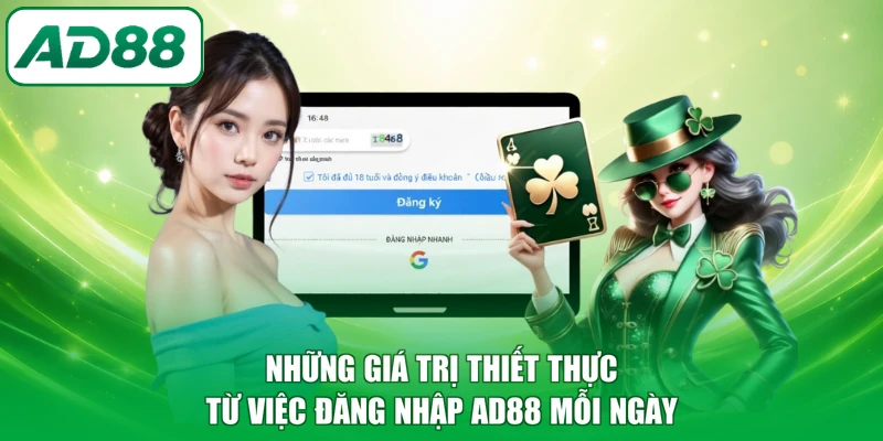Những giá trị thiết thực từ việc đăng nhập AD88 mỗi ngày